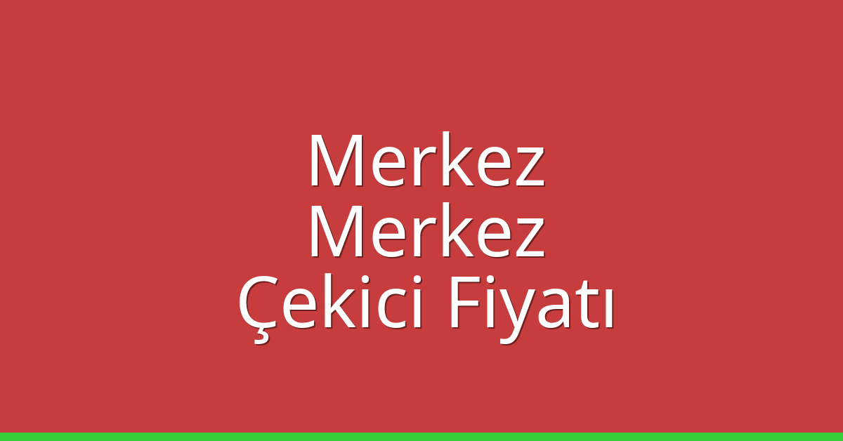 Bayburt Merkez – Adıyaman Merkez Çekici Fiyatı Bayburt Merkez – Adıyaman Merkez Çekici Fiyatı
