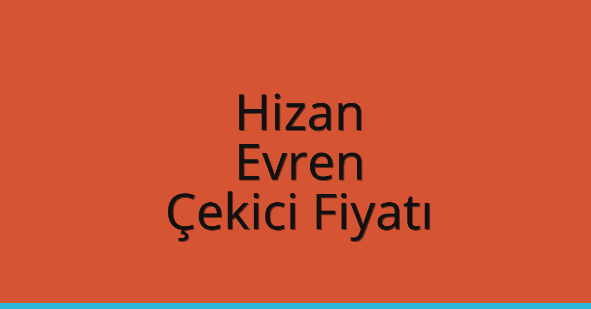 Hizan – Evren Çekici Fiyatı