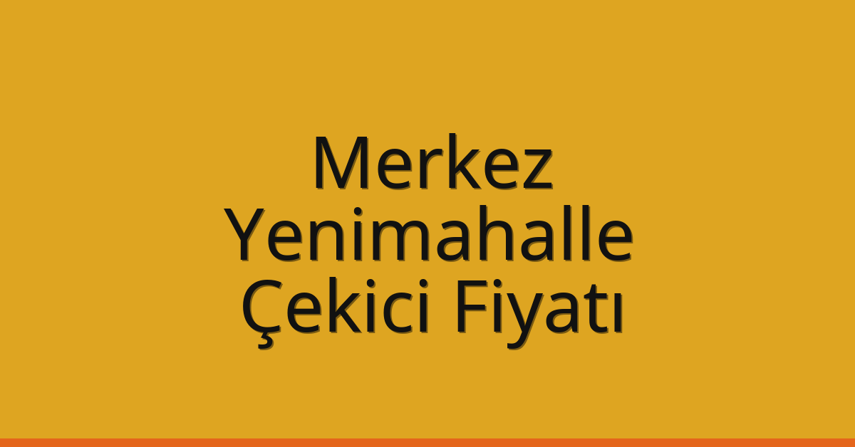 Bolu Merkez – Yenimahalle Çekici Fiyatı