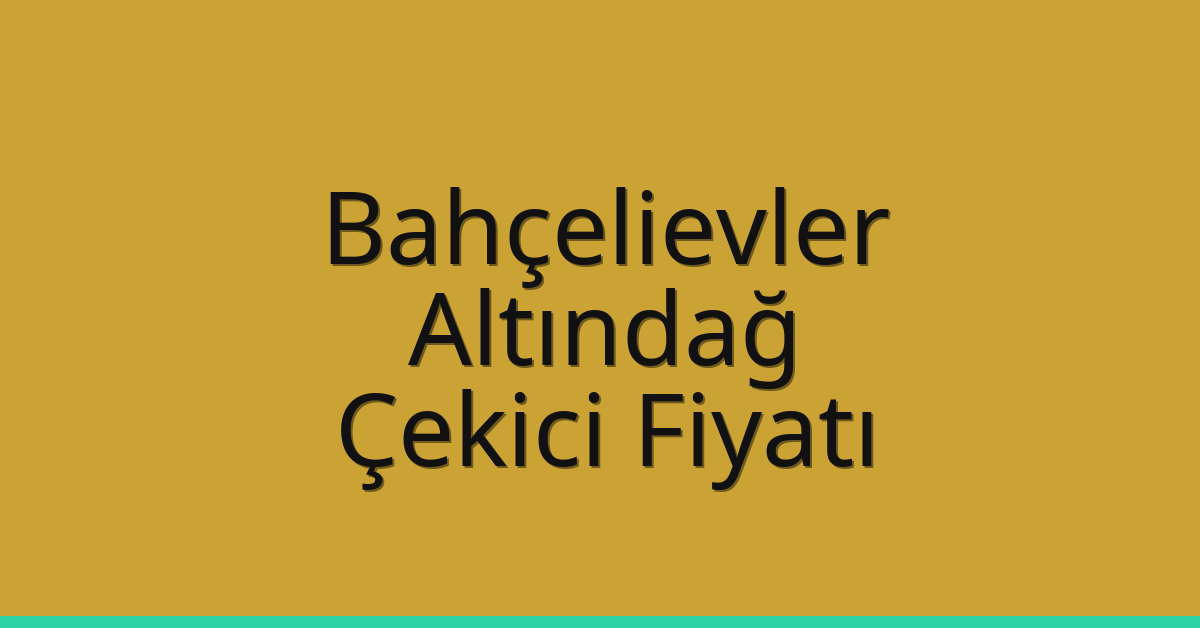 Bahçelievler – Altındağ Çekici Fiyatı Bahçelievler – Altındağ Çekici Fiyatı