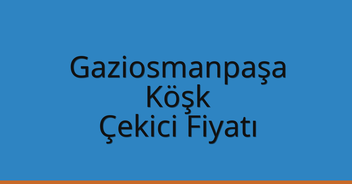 Gaziosmanpaşa – Köşk Çekici Fiyatı