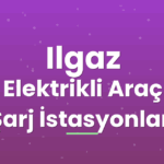 Ilgaz Elektrikli Araç Şarj İstasyonları