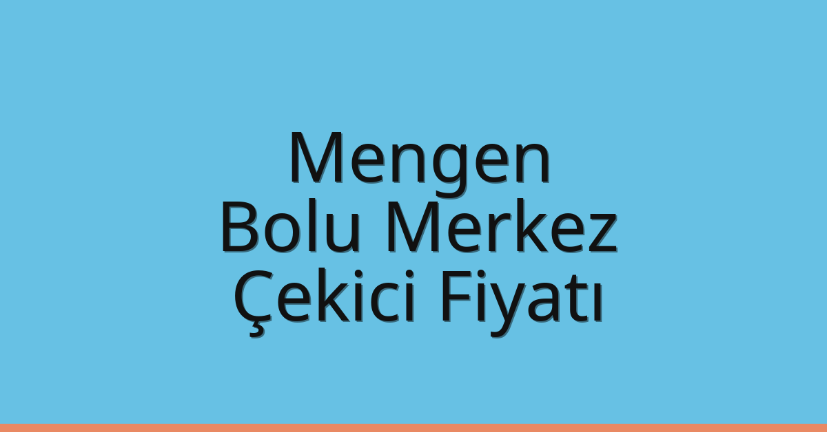 Mengen – Bolu Merkez Çekici Fiyatı