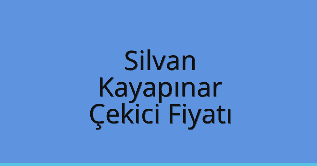 Silvan – Kayapınar Çekici Fiyatı Silvan – Kayapınar Çekici Fiyatı