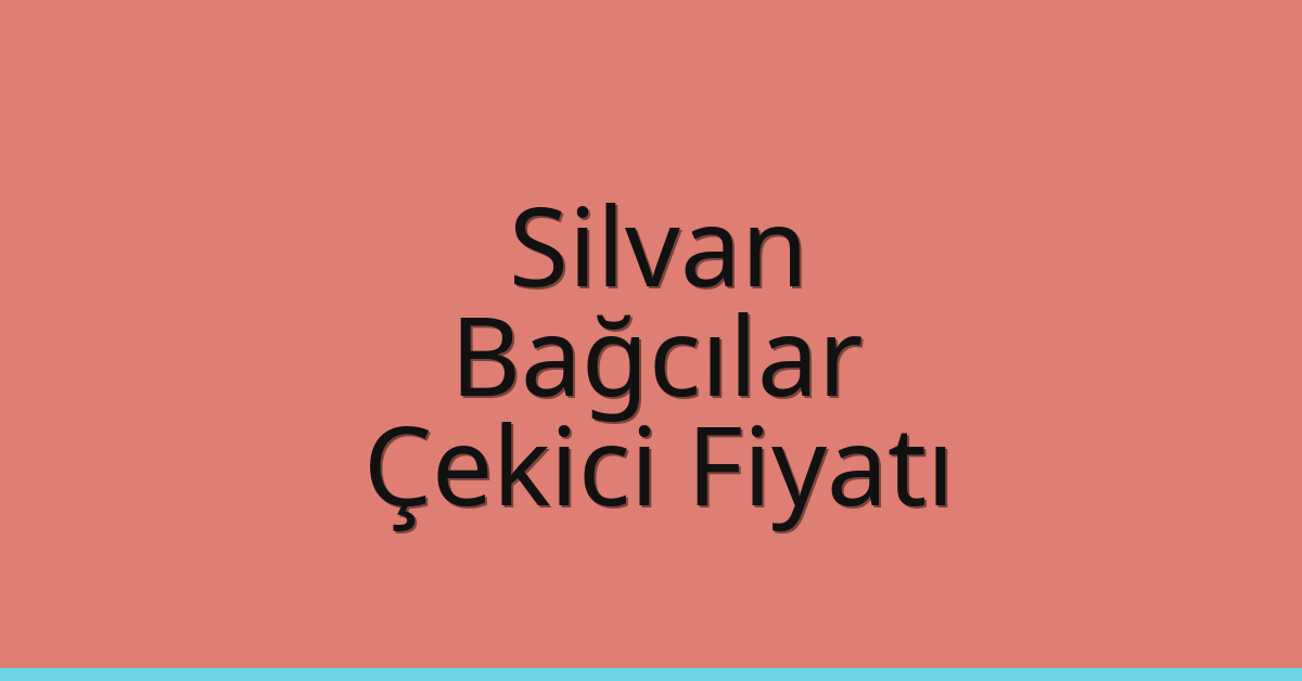 Silvan – Bağcılar Çekici Fiyatı