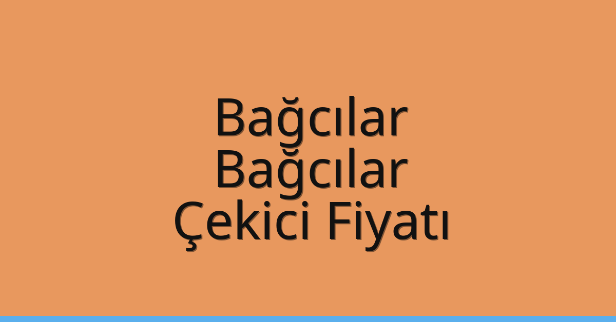 Bağcılar – Bağcılar Çekici Fiyatı Bağcılar – Bağcılar Çekici Fiyatı