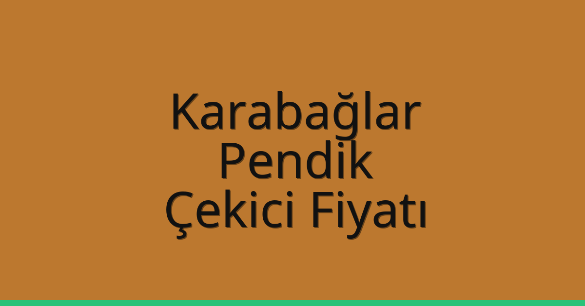 Karabağlar – Pendik Çekici Fiyatı
