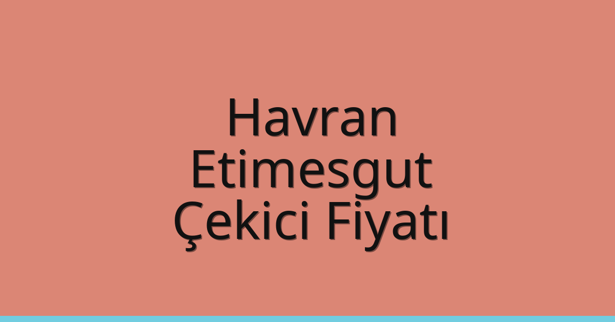 Havran – Etimesgut Çekici Fiyatı Havran – Etimesgut Çekici Fiyatı