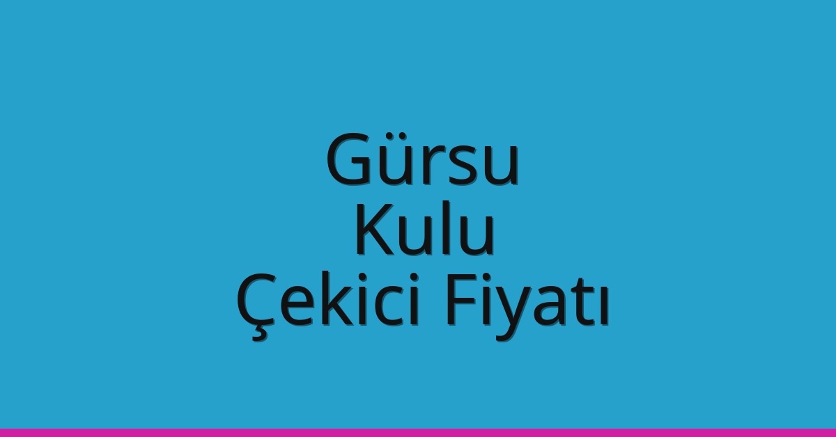 Gürsu – Kulu Çekici Fiyatı Gürsu – Kulu Çekici Fiyatı