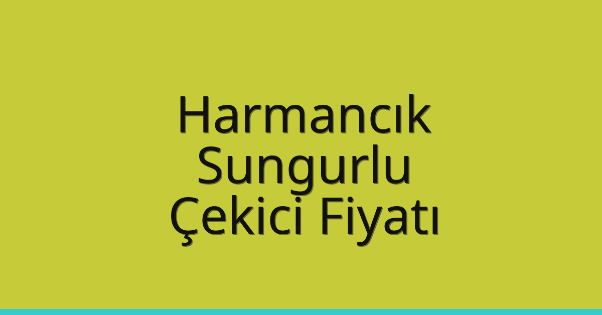Harmancık – Sungurlu Çekici Fiyatı Harmancık – Sungurlu Çekici Fiyatı