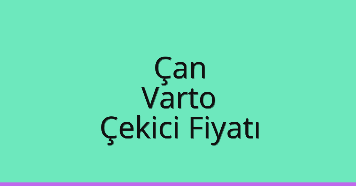 Çan – Varto Çekici Fiyatı Çan – Varto Çekici Fiyatı