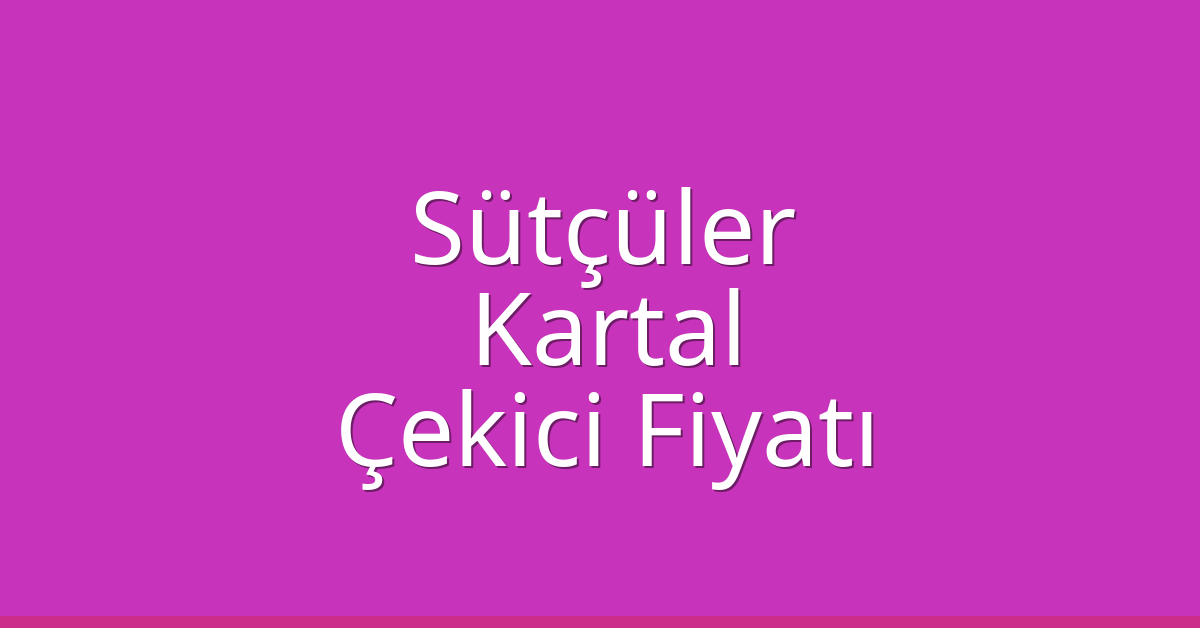 Sütçüler – Kartal Çekici Fiyatı Sütçüler – Kartal Çekici Fiyatı