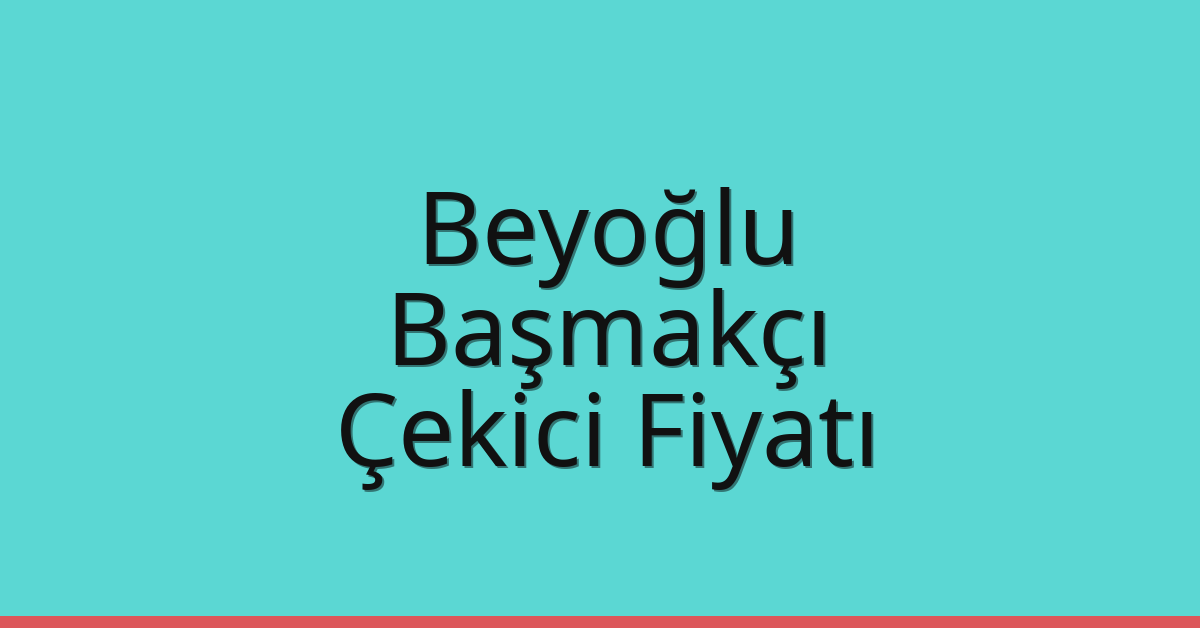 Beyoğlu – Başmakçı Çekici Fiyatı Beyoğlu – Başmakçı Çekici Fiyatı