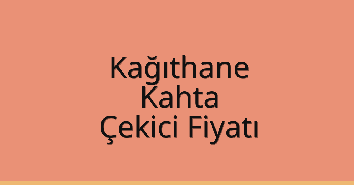 Kağıthane – Kahta Çekici Fiyatı Kağıthane – Kahta Çekici Fiyatı
