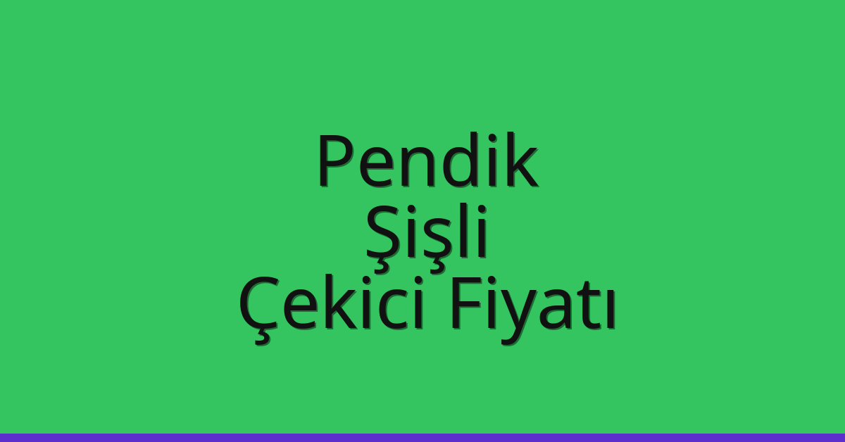 Pendik – Şişli Çekici Fiyatı Pendik – Şişli Çekici Fiyatı