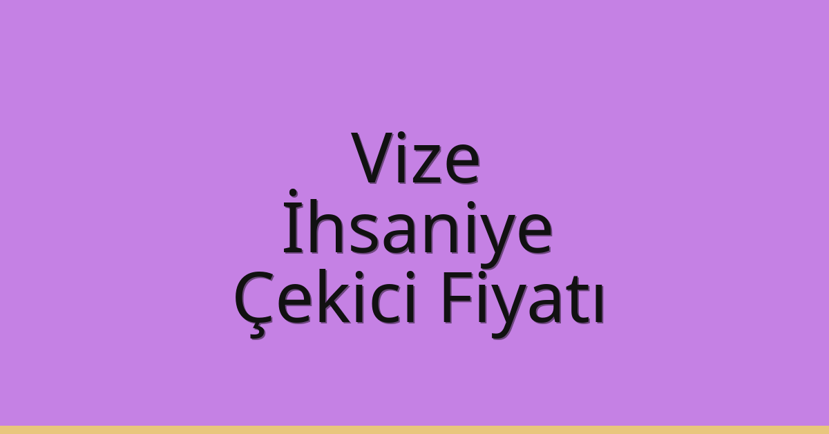 Vize – İhsaniye Çekici Fiyatı Vize – İhsaniye Çekici Fiyatı
