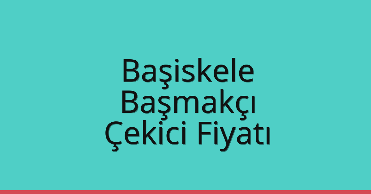 Başiskele – Başmakçı Çekici Fiyatı Başiskele – Başmakçı Çekici Fiyatı