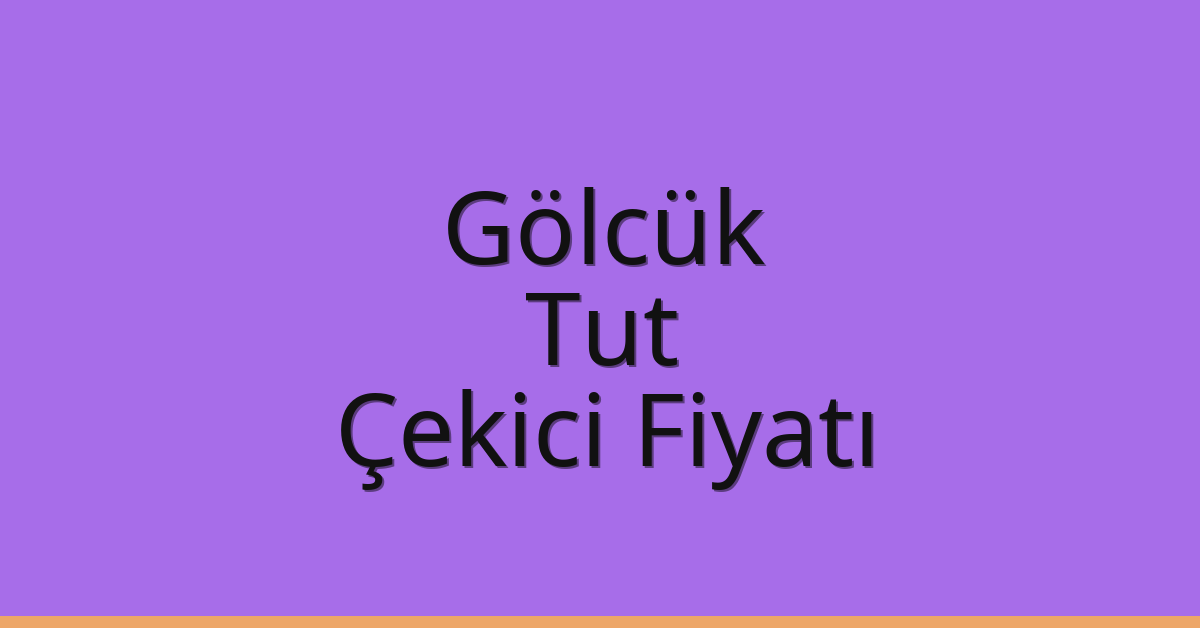 Gölcük – Tut Çekici Fiyatı Gölcük – Tut Çekici Fiyatı