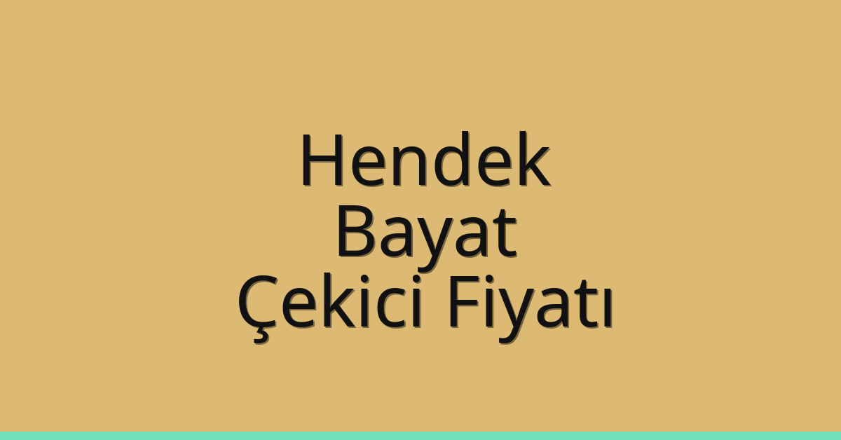 Hendek – Bayat Çekici Fiyatı