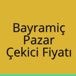 Bayramiç – Pazar Çekici Fiyatı