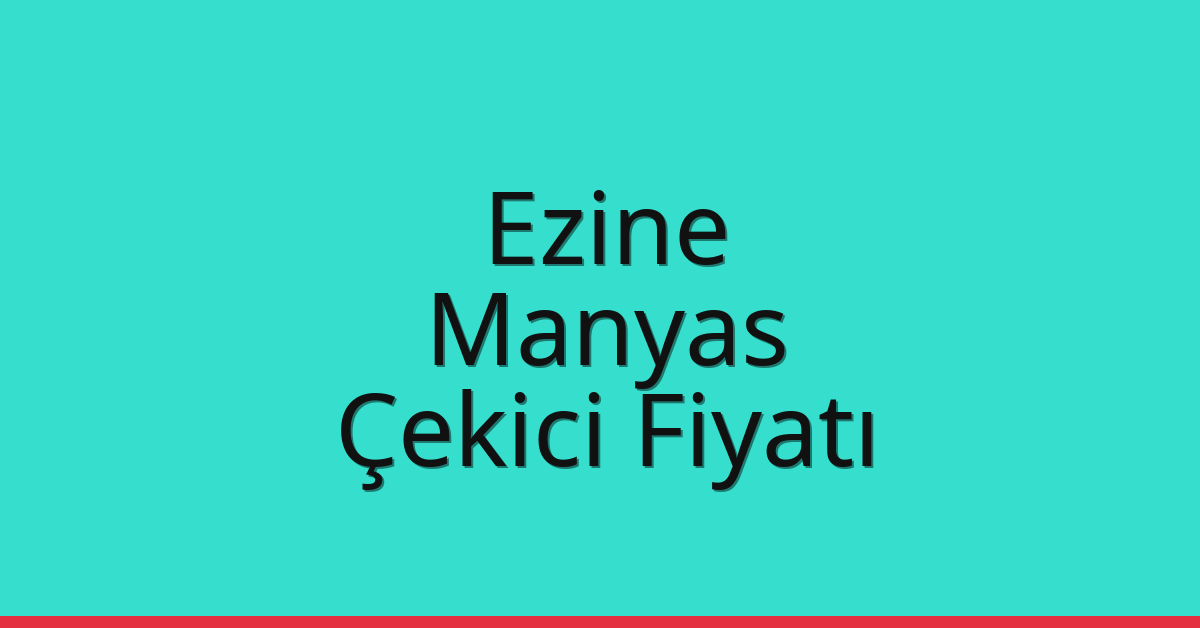 Ezine – Manyas Çekici Fiyatı Ezine – Manyas Çekici Fiyatı
