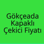 Gökçeada – Kapaklı Çekici Fiyatı
