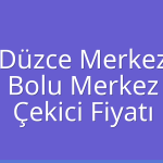 Düzce Merkez – Bolu Merkez Çekici Fiyatı