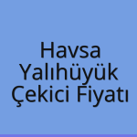 Havsa – Yalıhüyük Çekici Fiyatı