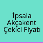İpsala – Akçakent Çekici Fiyatı