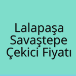 Lalapaşa – Savaştepe Çekici Fiyatı