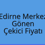 Edirne Merkez – Gönen Çekici Fiyatı
