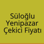 Süloğlu – Yenipazar Çekici Fiyatı