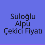 Süloğlu – Alpu Çekici Fiyatı