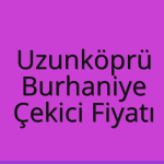 Uzunköprü – Burhaniye Çekici Fiyatı