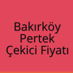 Bakırköy – Pertek Çekici Fiyatı