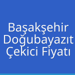 Başakşehir – Doğubayazıt Çekici Fiyatı