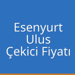 Esenyurt – Ulus Çekici Fiyatı