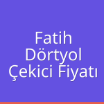 Fatih – Dörtyol Çekici Fiyatı
