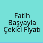 Fatih – Başyayla Çekici Fiyatı