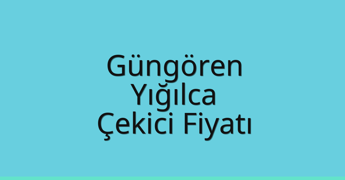 Güngören – Yığılca Çekici Fiyatı