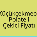 Küçükçekmece – Polateli Çekici Fiyatı