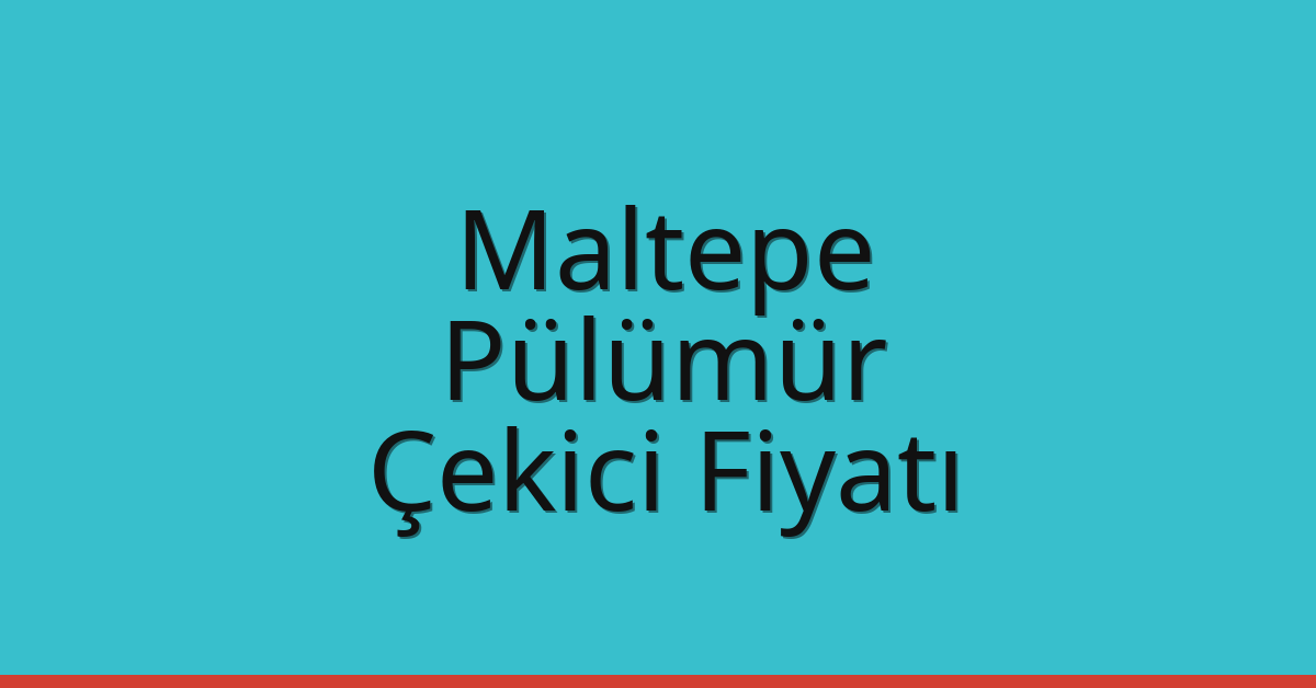 Maltepe – Pülümür Çekici Fiyatı