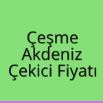 Çeşme – Akdeniz Çekici Fiyatı
