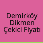 Demirköy – Dikmen Çekici Fiyatı