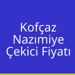 Kofçaz – Nazımiye Çekici Fiyatı