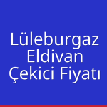 Lüleburgaz – Eldivan Çekici Fiyatı