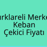Kırklareli Merkez – Keban Çekici Fiyatı