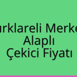 Kırklareli Merkez – Alaplı Çekici Fiyatı