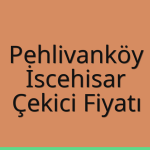 Pehlivanköy – İscehisar Çekici Fiyatı