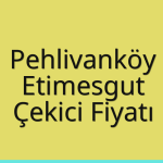Pehlivanköy – Etimesgut Çekici Fiyatı